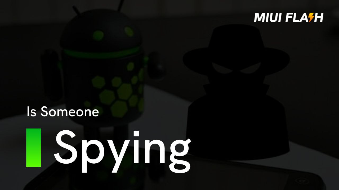 How Can I Tell If Someone Is Spying Monitoring My Android Phone