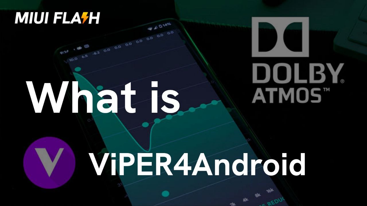 what is ViPER4Android MIUIFlash
